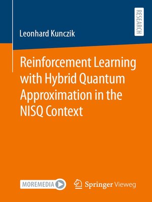 cover image of Reinforcement Learning with Hybrid Quantum Approximation in the NISQ Context